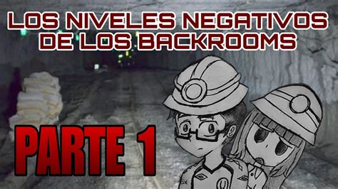 Los Niveles Negativos De Los Backrooms Parte 1 YouTube