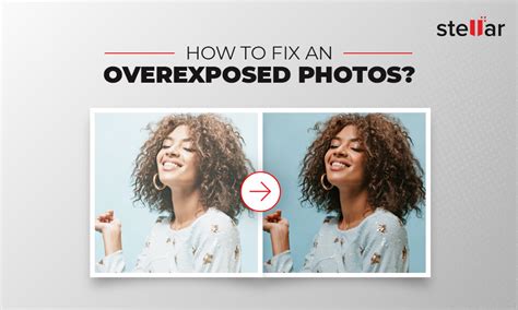 How To Fix Overexposed Photos Tips To Prevent It