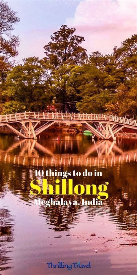 Things To Do In Shillong Meghalaya Thrilling Travel Shillong