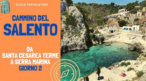 Cammino Del Salento Tappa 4 Da Santa Cesarea Terme A Serra Marina YouTube