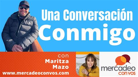 Una Conversación Conmigo Con Jorge Alarcón El Mercadeo De Hoy Al