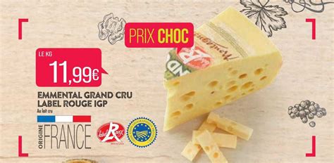 Promo Emmental Grand Cru Label Rouge Igp Chez Match ICatalogue Fr