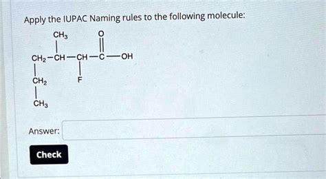 Solved Apply The Iupac Naming Rules To The Following Molecule Cha Chz Chch Oh Chz Cha Answer