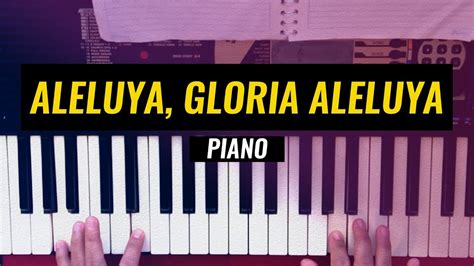 ALELUYA GLORIA ALELUYA INSPIRACIÓN PIANO TUTORIAL FACIL YouTube