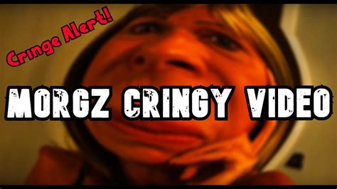 Morgz Cringy Video 1 Cringe Alert Youtube