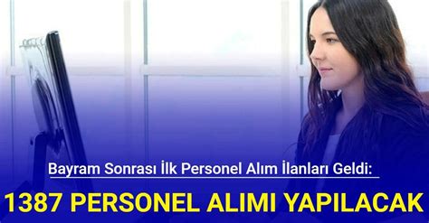 Bayram Sonras Ilk Personel Al M Ilanlar Geldi Kamuya Kpss Li Ve Kpss