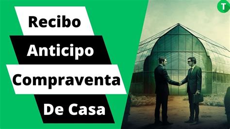 Todo Lo Que Necesitas Saber Sobre El Recibo De Anticipo De Compraventa