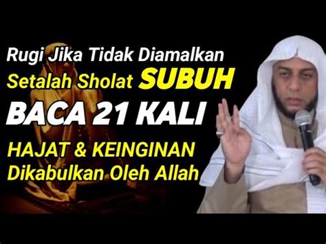 Setiap Sholat Subuh Baca Kali Hajat Dan Keinginan Dikabulkan Oleh