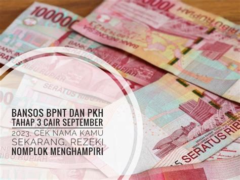 Bansos BPNT Dan PKH Tahap 3 Cair September 2023 Cek Nama Kamu Sekarang