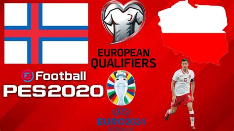 EFootball PES 2020 Eliminacje Do UEFA EURO 2024 Wyspy Owcze Vs Polska