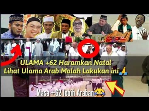 MUI Para Ulama 62 Sibuk Haramkan NATAL Ulama Arab Justru Sibuk