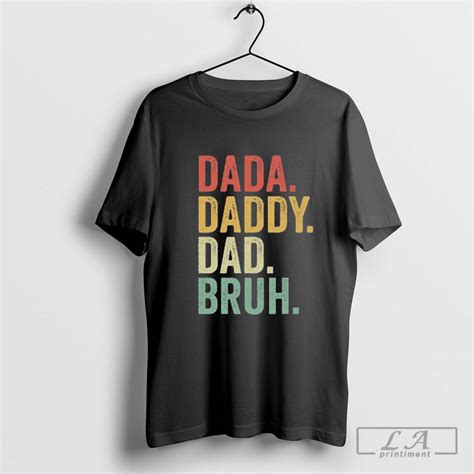 Fathers Day T Shirt Dada Daddy Dad Bruh Shirt Sarcastic Dad Shirt