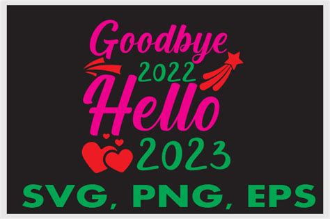 Goodbye 2022 Hello 2023 Svg Graphic By Creativesvg Files · Creative Fabrica