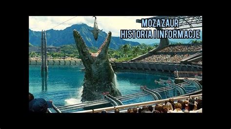 MOZAZAUR HISTORIA INFORMACJE JURASSIC WORLD PARK JURAJSKI YouTube