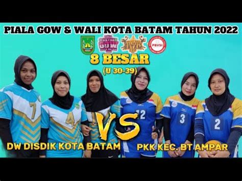 LIVE SET 1 DW DISDIK KOTA BATAM VS PKK KEC BT AMPAR PIALA GOW