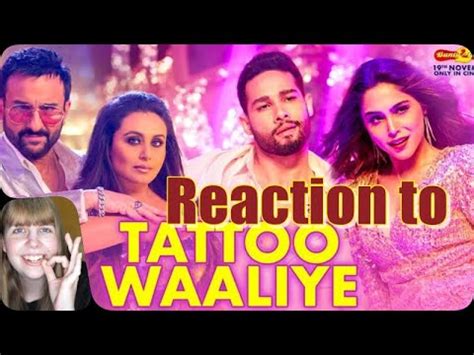 REACTION Tattoo Waaliye Song Bunty Aur Babli 2 Saif Rani Siddhant