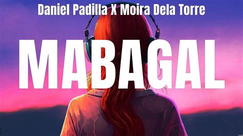 Daniel Padilla X Moira Dela Torre Mabagal Lyrics Al James Skusta