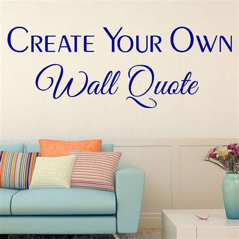 Create Your Own Wall Art Quotes Best Love Quotes