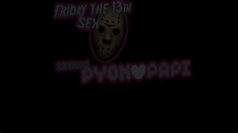 𝐒yphon𝕱ilthy on Twitter Just sold Friday The 13th Sex w Pyon Papi