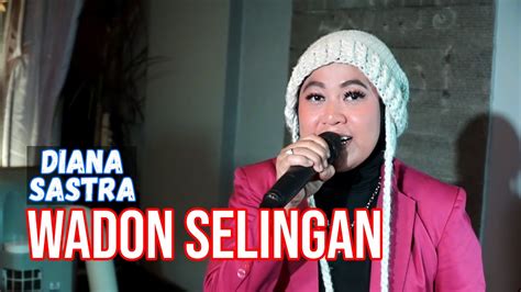 WADON SELINGAN DIANA SASTRA LIVE MUSIC OFFICIAL DIAN PRIMA YouTube