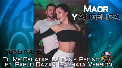 DJ Tony Pecino Ft Pablo Dazan Tu Me Delatas Maor Y Angelica