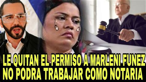 Alerta Le Cancelan El Permiso De Notaria A Marleni Funez No Podra