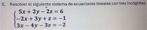 Solved Resolver El Siguiente Sistema De Ecuaciones Lineales Con Tres