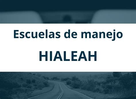 Escuelas De Manejo En Hialeah FL