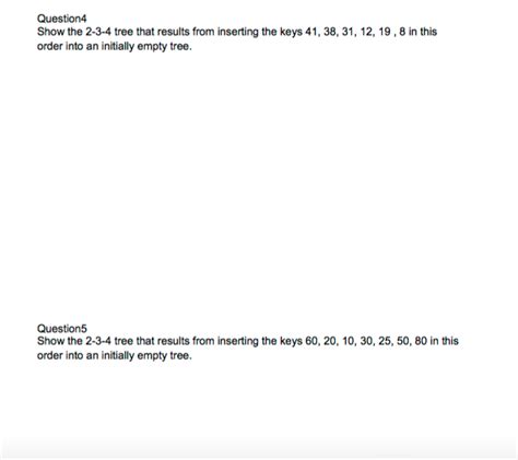 Solved Question Show the 2-3-4 tree that results from | Chegg.com