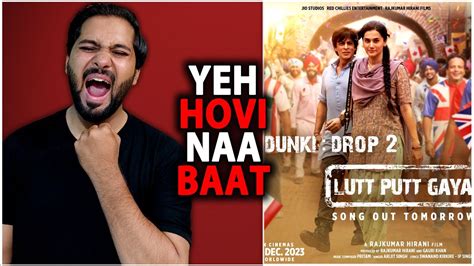 Dunki Drop Official Announcement Dunki St Song Lutt Putt Gaya