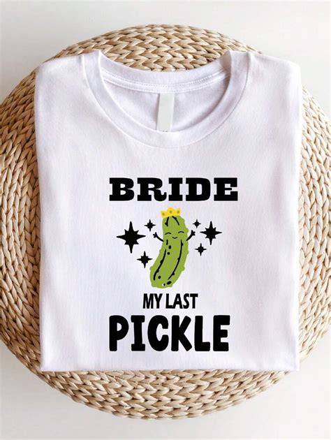 My Last Pickle Bachelorette Party Shirts Pickle Bride Shirts Coquette