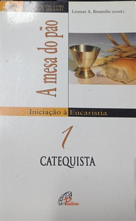 Mesa Do Pao A Iniciacao A Eucaristia 1 Livro Do Catequista