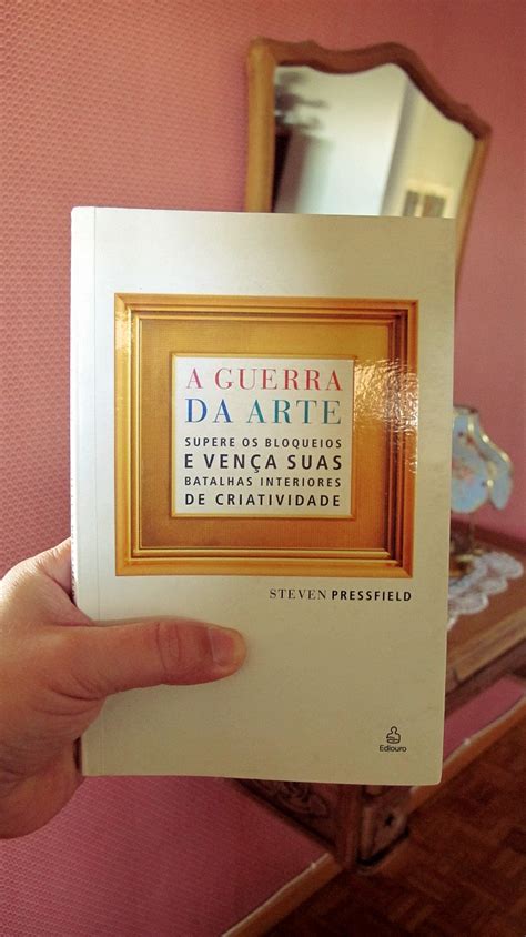 Dica de livro A Guerra da Arte Steven Pressfield Coach e Terapêuta