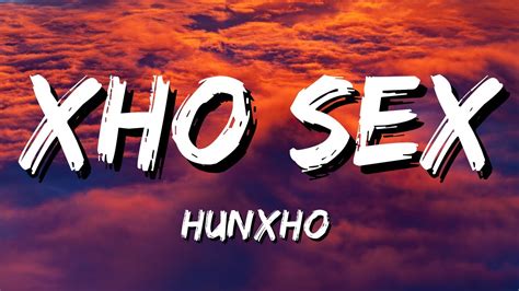 Hunxho Xho Sex Lyrics Youtube