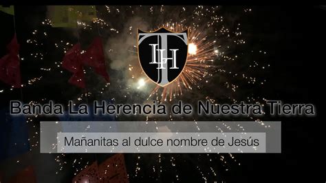 Mañanitas al Dulce Nombre de Jesús Banda La Herencia de Nuestra