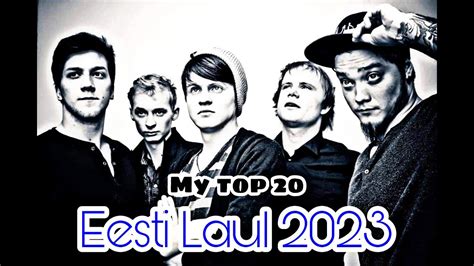 Eesti Laul 2023 My Top 20 With Ratings YouTube