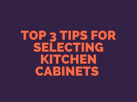 Ppt Top 3 Tips For Selecting Kitchen Cabinets Powerpoint Presentation Id7873755