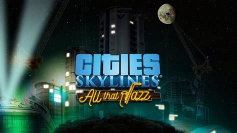 Cities Skylines All That Jazz Phrase It Differently Cracks YouTube