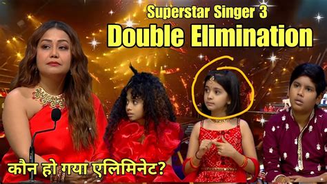 Superstar Singer Shocking Double Elimination Today S Episode