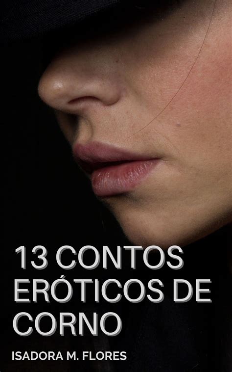 Contos Erotics - 13 Contos Eróticos: 150 páginas de Erotismo e Prazer by Isadora M ...
