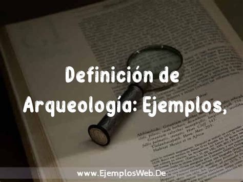 Definición De Arqueología Ejemplos Que Es Autores