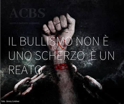 Bullismo Frasi E Slogan Contro Il Bullismo Bullismo Sexiz Pix