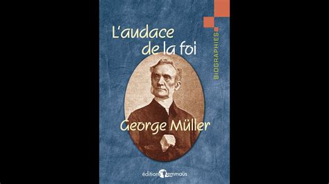 George Muller L Audace De La Foi Chap Youtube