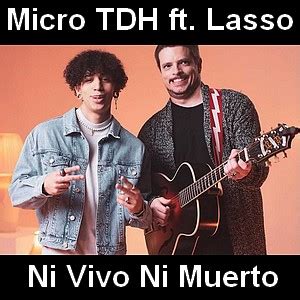 Micro TDH Ft Lasso Ni Vivo Ni Muerto Acordes D Canciones