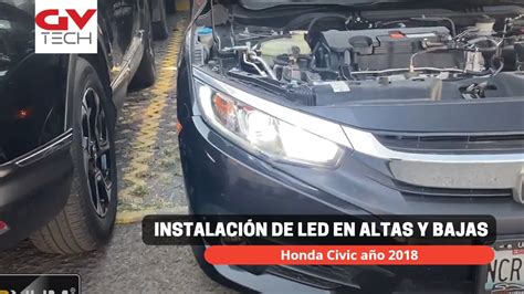 Instalación Leds en altas y bajas Honda Civic 2018 YouTube