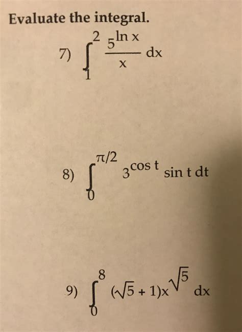 Solved Evaluate The Integral 2 In X 7 Dx Tt2 8 Cos T 3