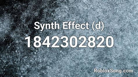 Synth Effect D Roblox Id Roblox Music Codes