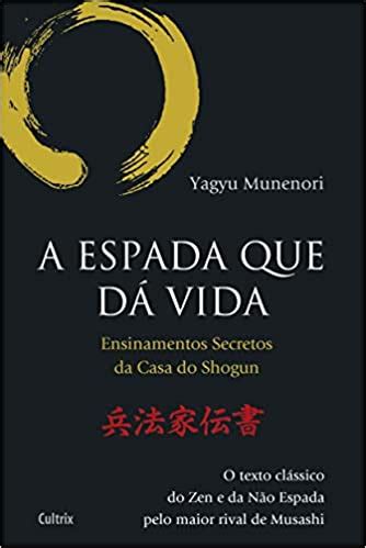 READ PDF A Espada Que Da Vida Ensinamentos Secretos Da Casa De