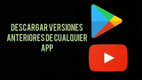 Como Descargar Versiones Anteriores De Una App Youtube