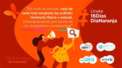 Únete Para Poner Fin A La Violencia Contra Las Mujeres Y Las Niñas Arise